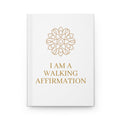 I Am a Walking Affirmation Hardcover Journal — Lined Matte Gratitude Notebook