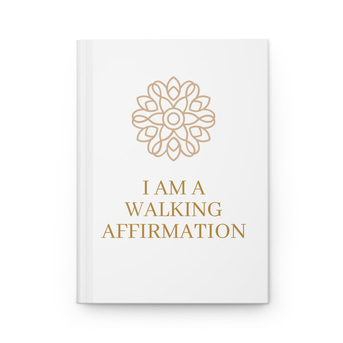 I Am a Walking Affirmation Hardcover Journal — Lined Matte Gratitude Notebook